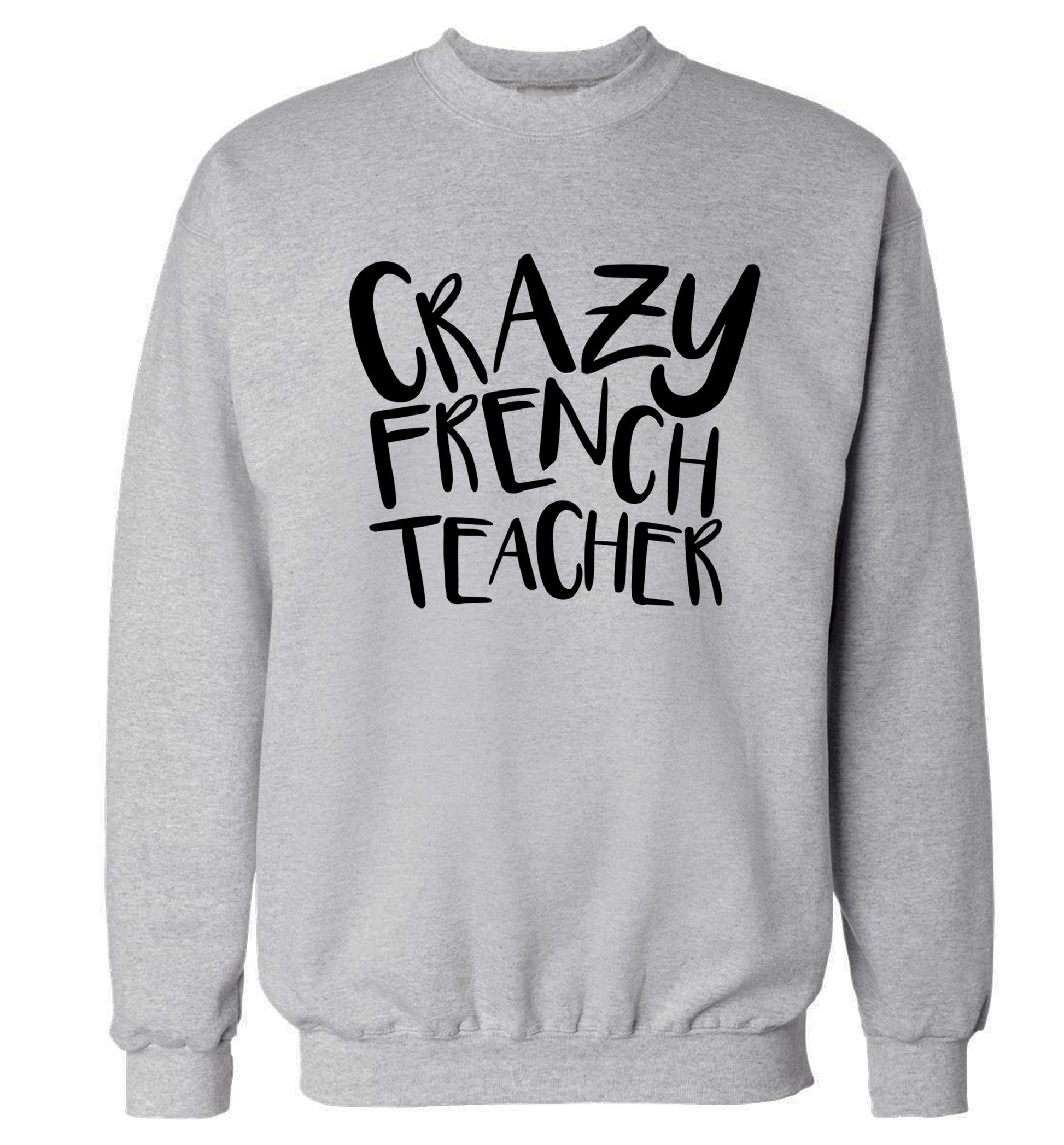 Crazy french teacher Adult's unisex grey Sweater 2XL