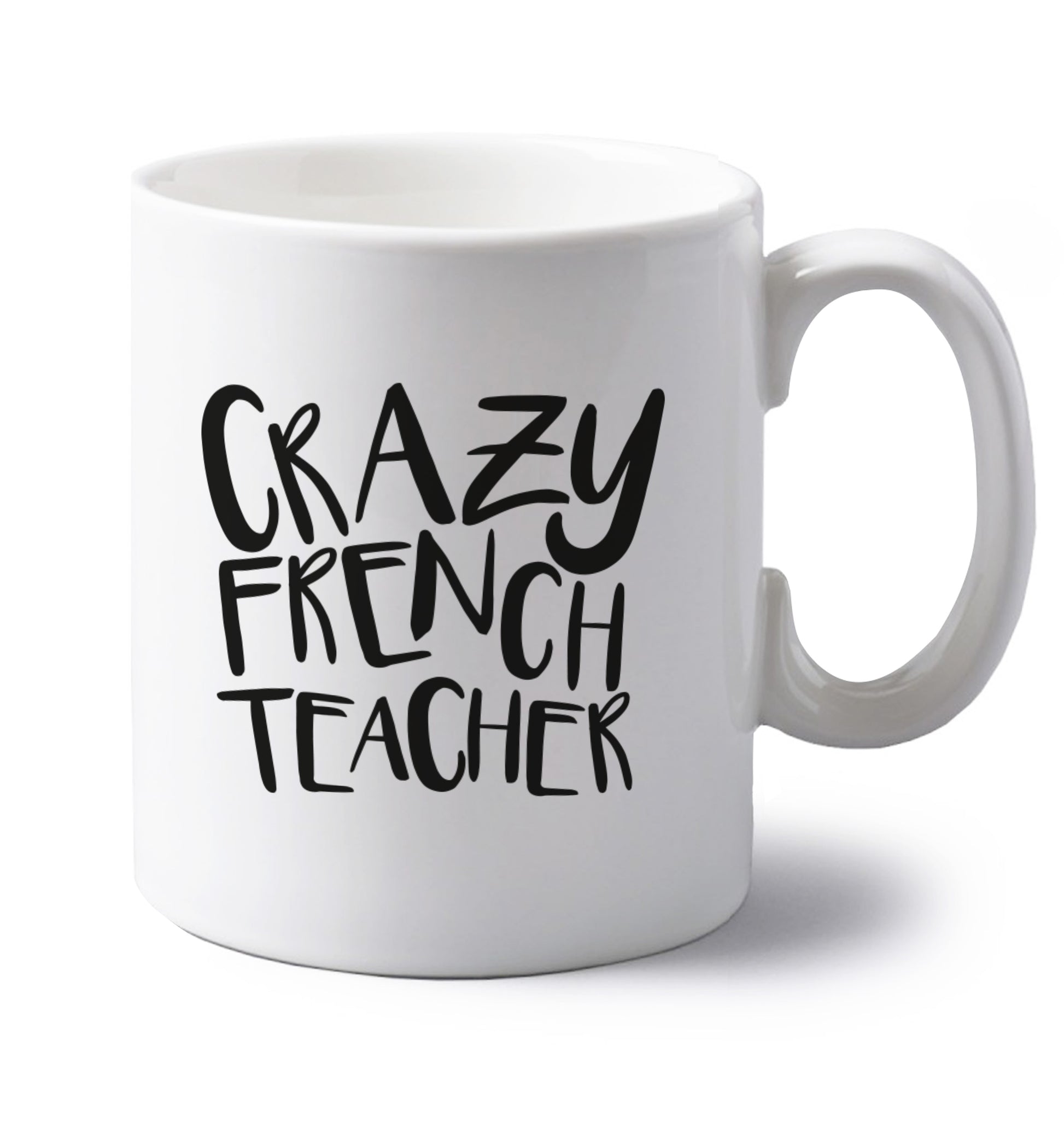 Crazy french teacher left handed white ceramic mug 