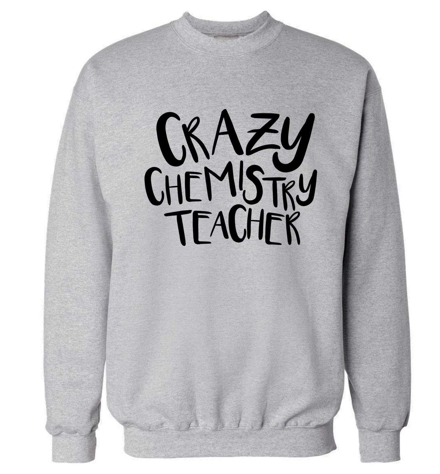 Crazy chemistry teacher Adult's unisex grey Sweater 2XL