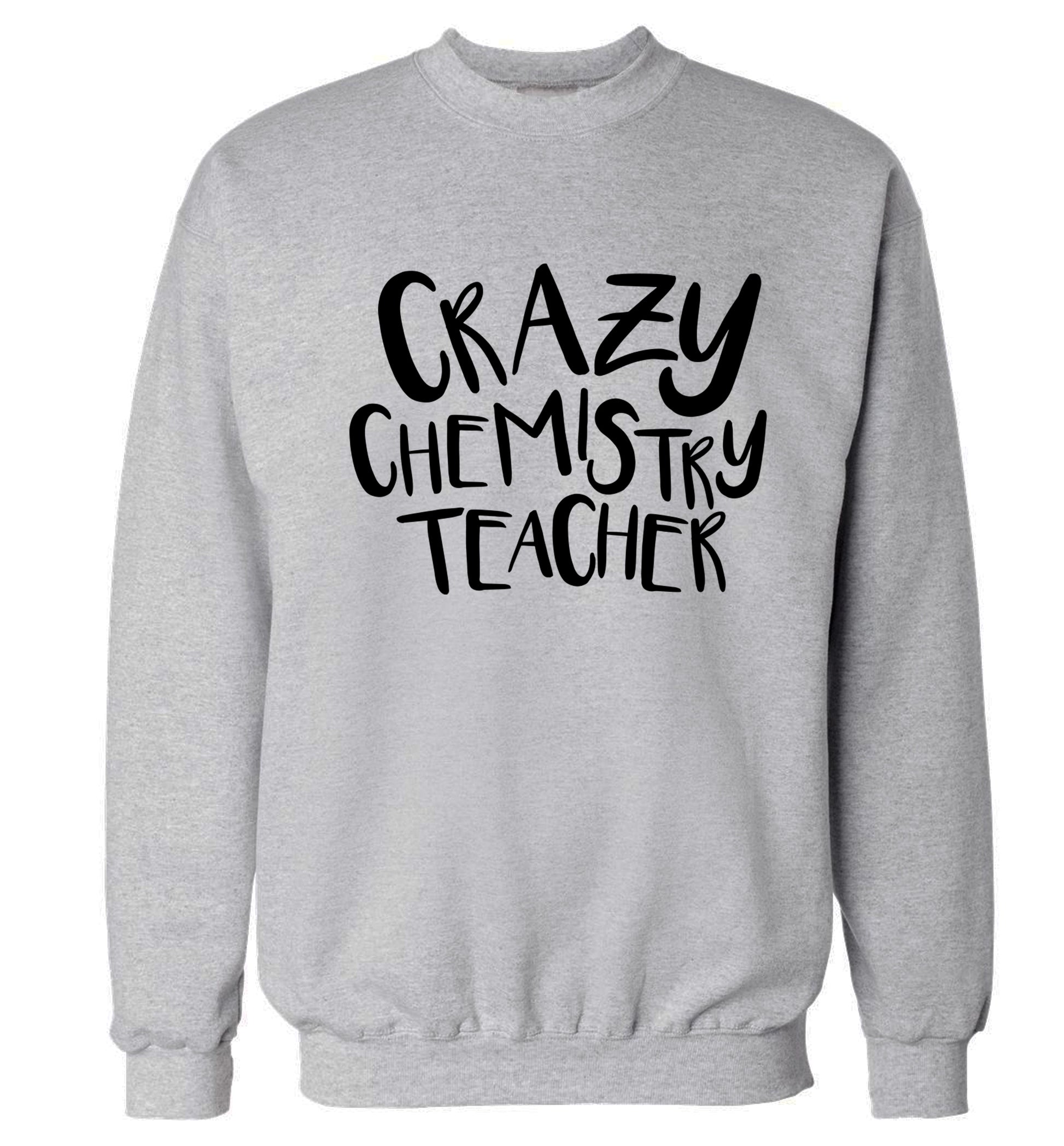 Crazy chemistry teacher Adult's unisex grey Sweater 2XL