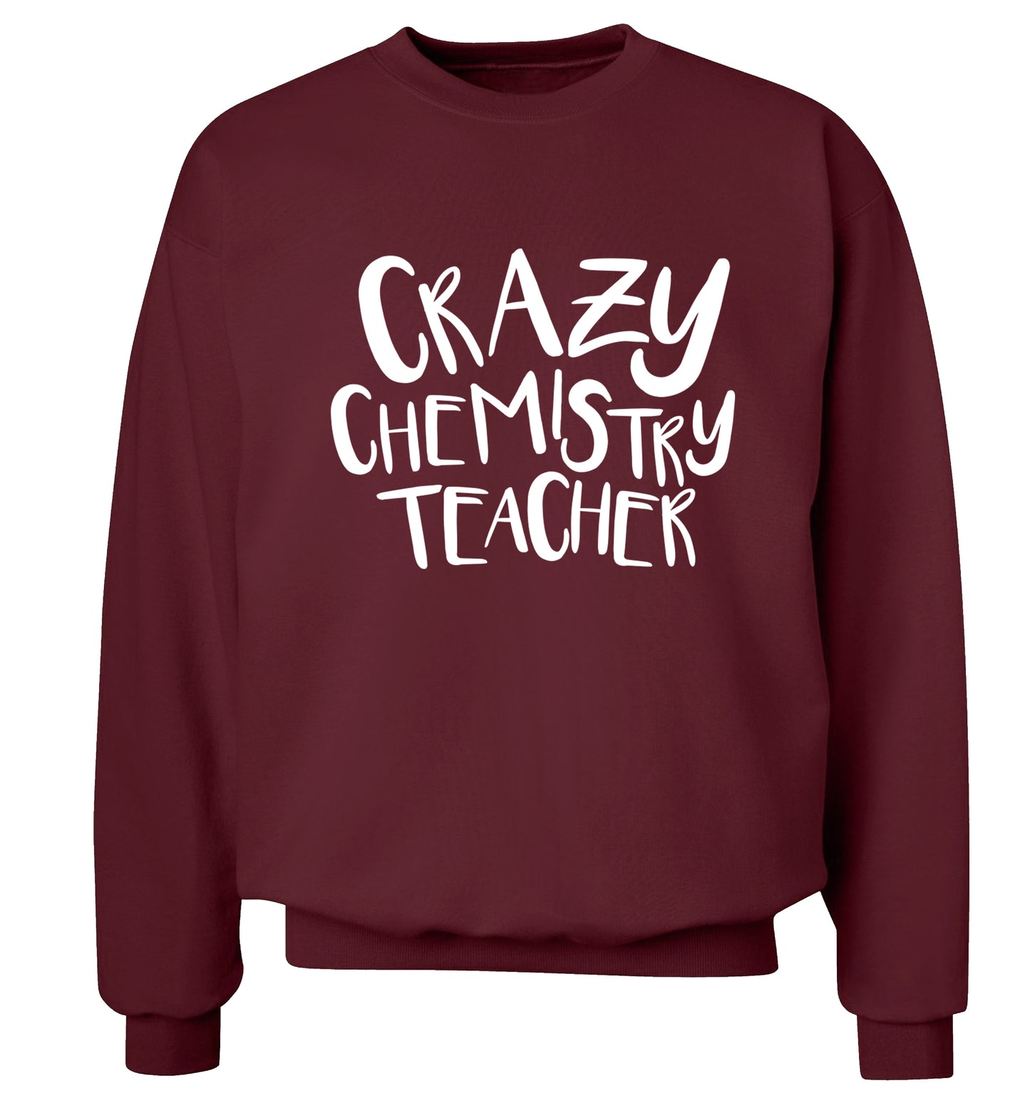Crazy chemistry teacher Adult's unisex maroon Sweater 2XL