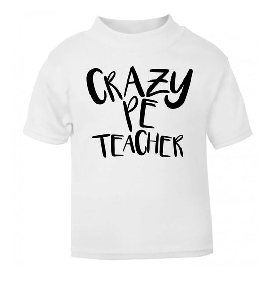 Crazy PE teacher white Baby Toddler Tshirt 2 Years