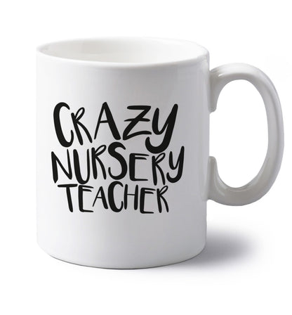 Crazy nursery teacher left handed white ceramic mug 