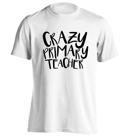 Crazy primary teacher adults unisex white Tshirt 2XL