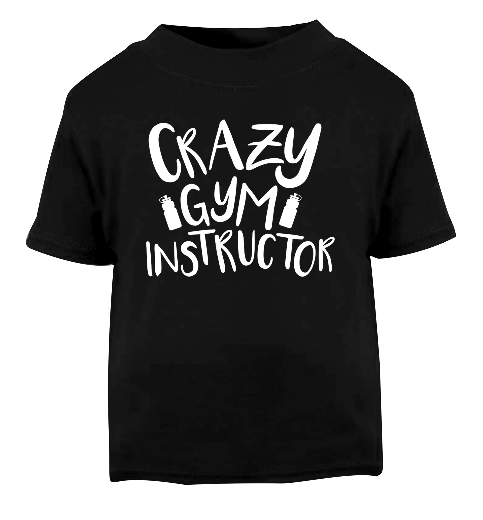 Crazy gym instructor Black Baby Toddler Tshirt 2 years