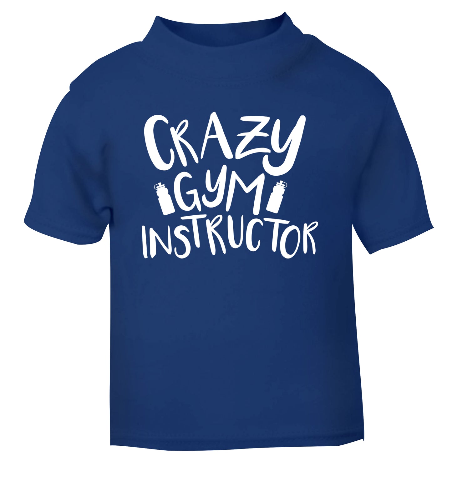 Crazy gym instructor blue Baby Toddler Tshirt 2 Years