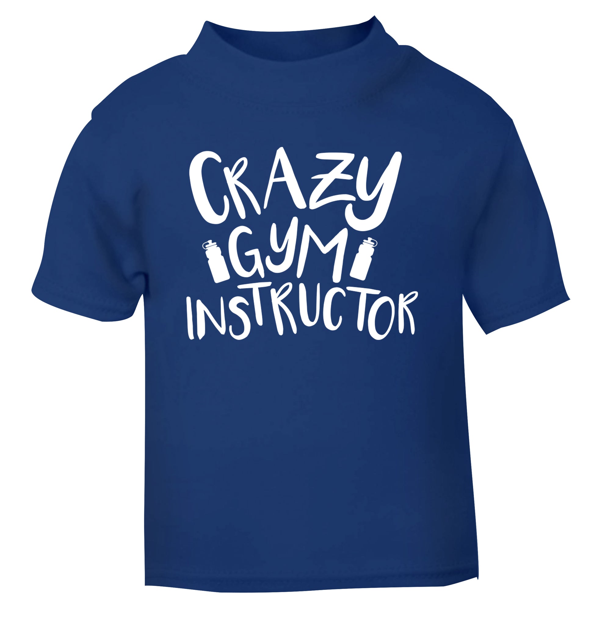 Crazy gym instructor blue Baby Toddler Tshirt 2 Years