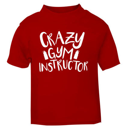 Crazy gym instructor red Baby Toddler Tshirt 2 Years