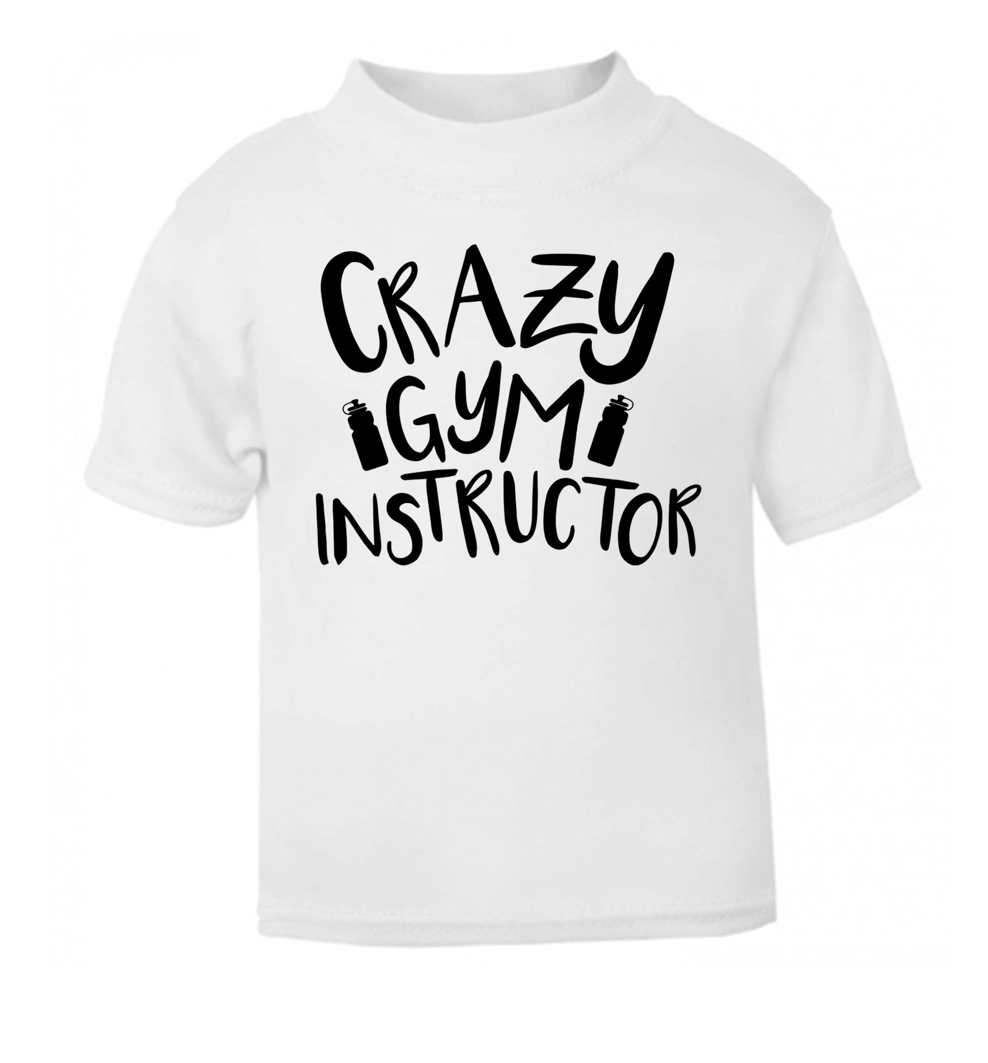 Crazy gym instructor white Baby Toddler Tshirt 2 Years