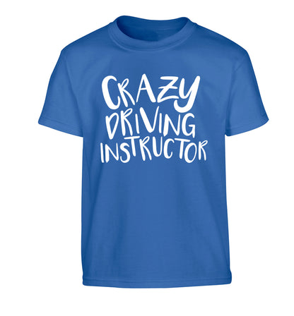 Crazy driving instructor Children's blue Tshirt 12-13 Years