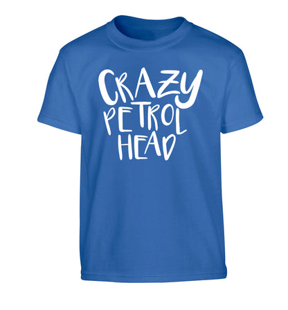 Crazy petrol head Children's blue Tshirt 12-13 Years