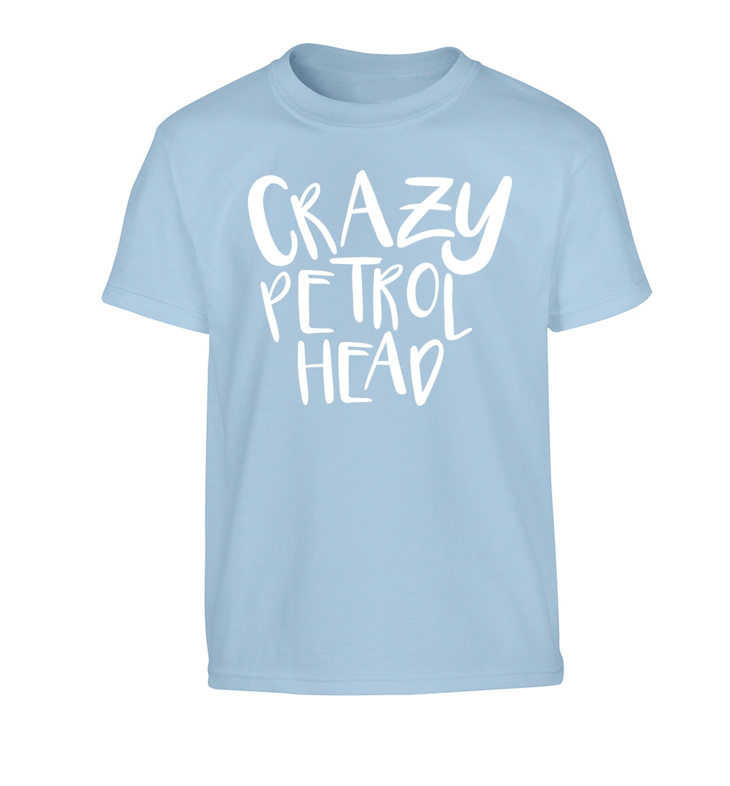 Crazy petrol head Children's light blue Tshirt 12-13 Years