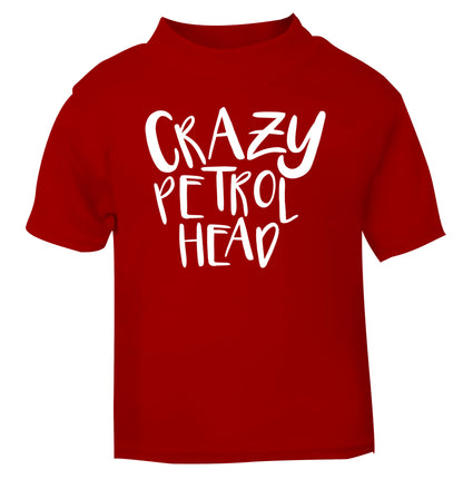 Crazy petrol head red Baby Toddler Tshirt 2 Years