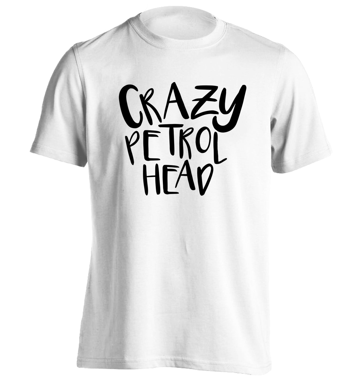 Crazy petrol head adults unisex white Tshirt 2XL