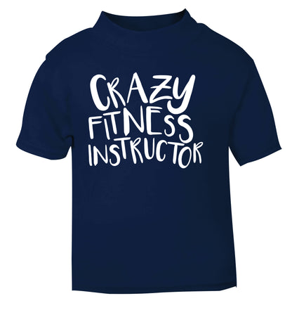 Crazy fitness instructor navy Baby Toddler Tshirt 2 Years