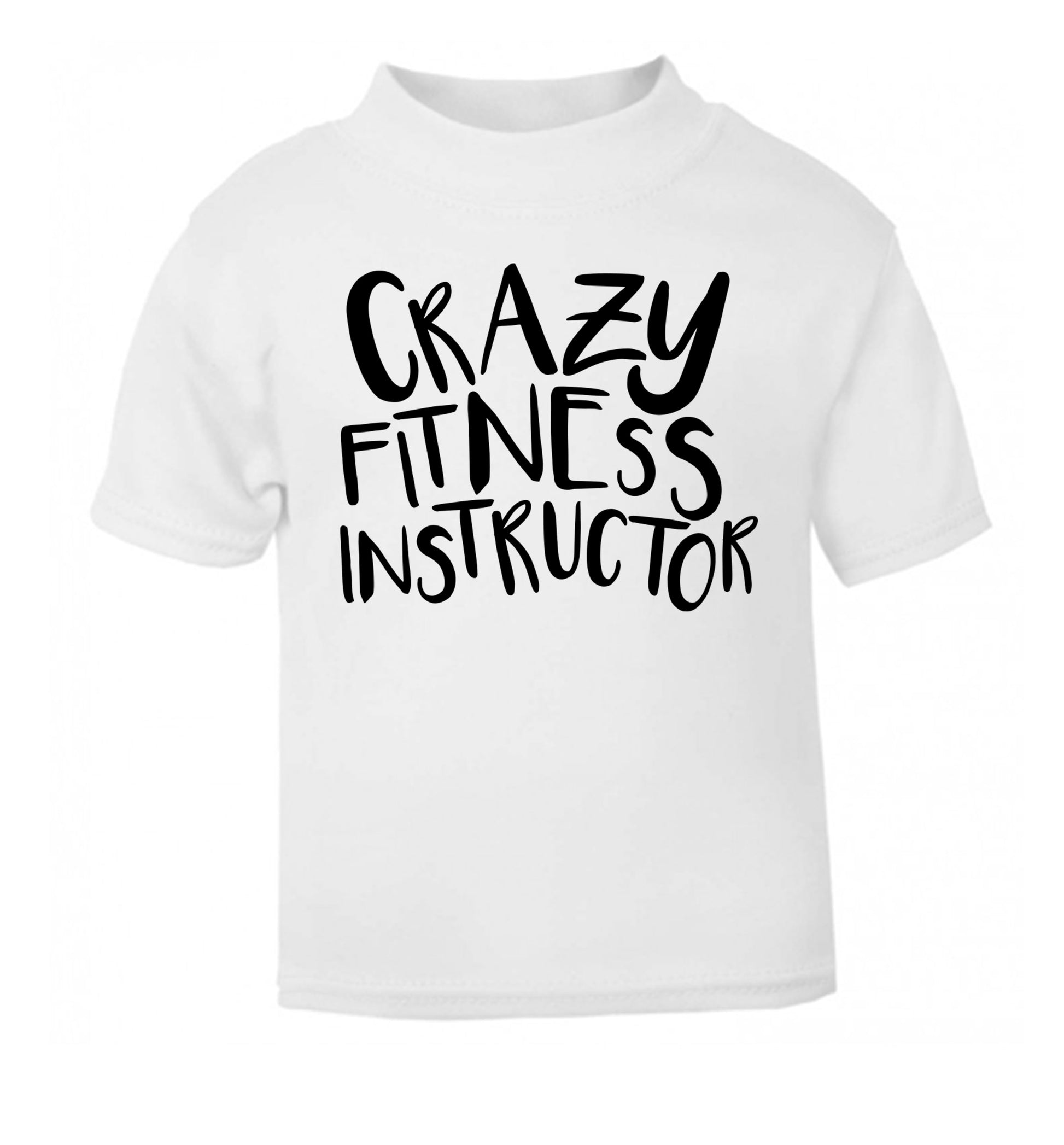 Crazy fitness instructor white Baby Toddler Tshirt 2 Years