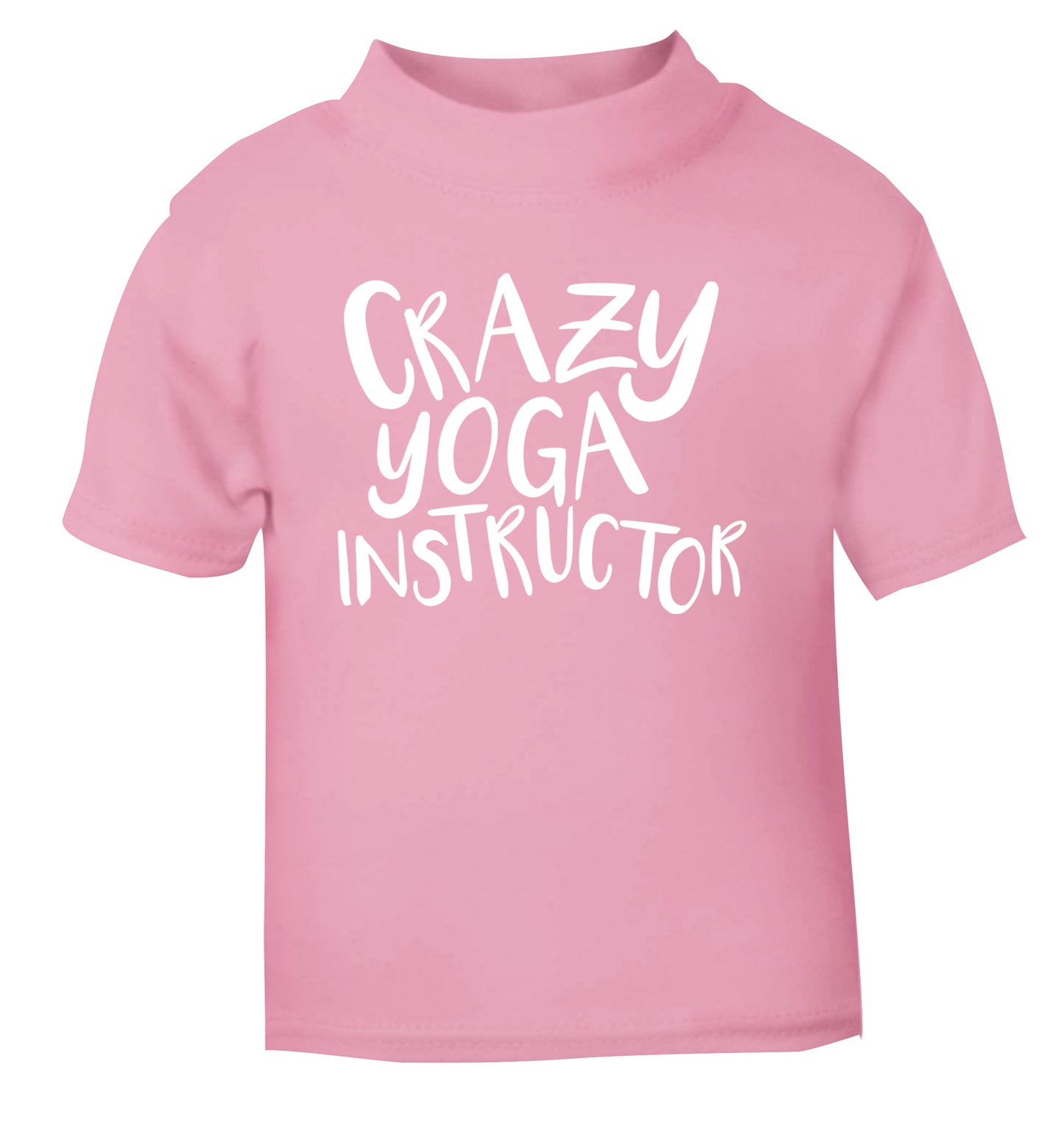 Crazy yoga instructor light pink Baby Toddler Tshirt 2 Years