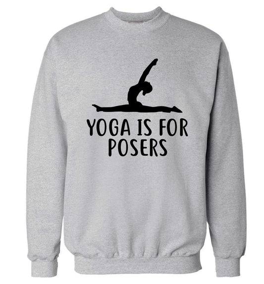 Yoga is for posers Adult's unisex grey Sweater 2XL