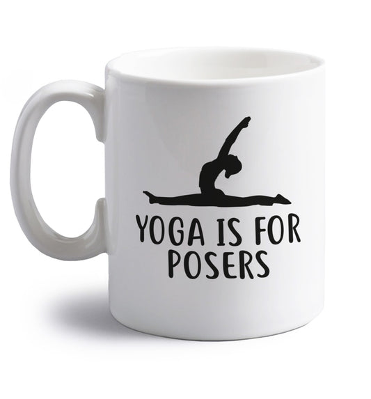 Yoga is for posers right handed white ceramic mug 