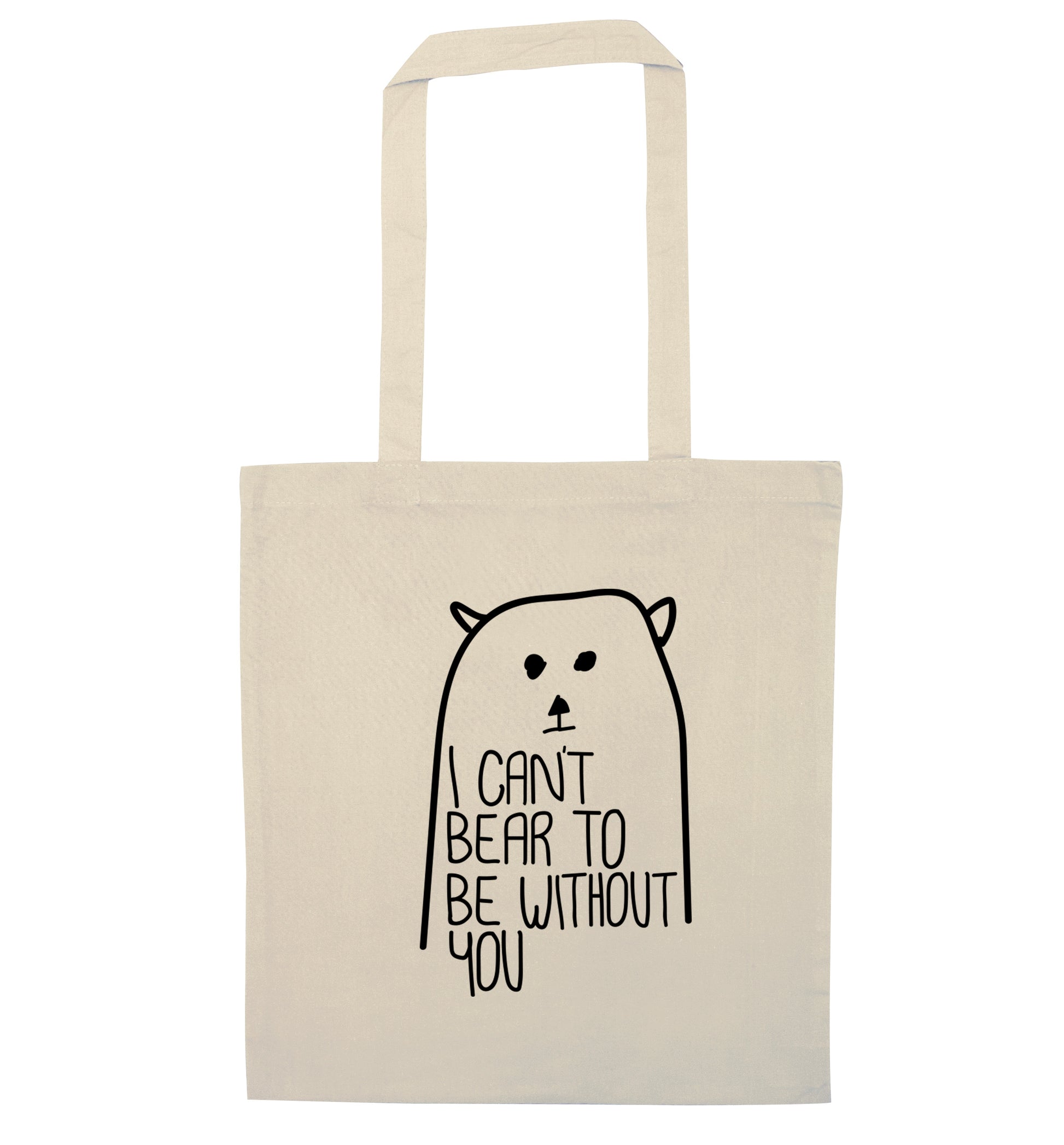 I can't bear to be without you natural tote bag