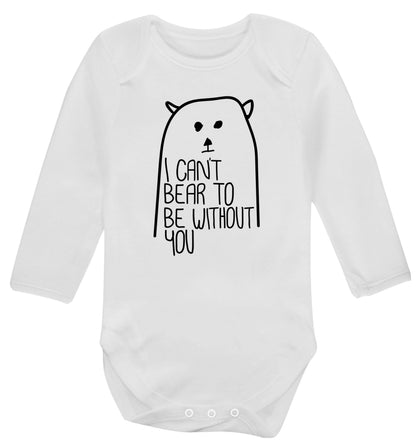 I can't bear to be without you Baby Vest long sleeved white 6-12 months