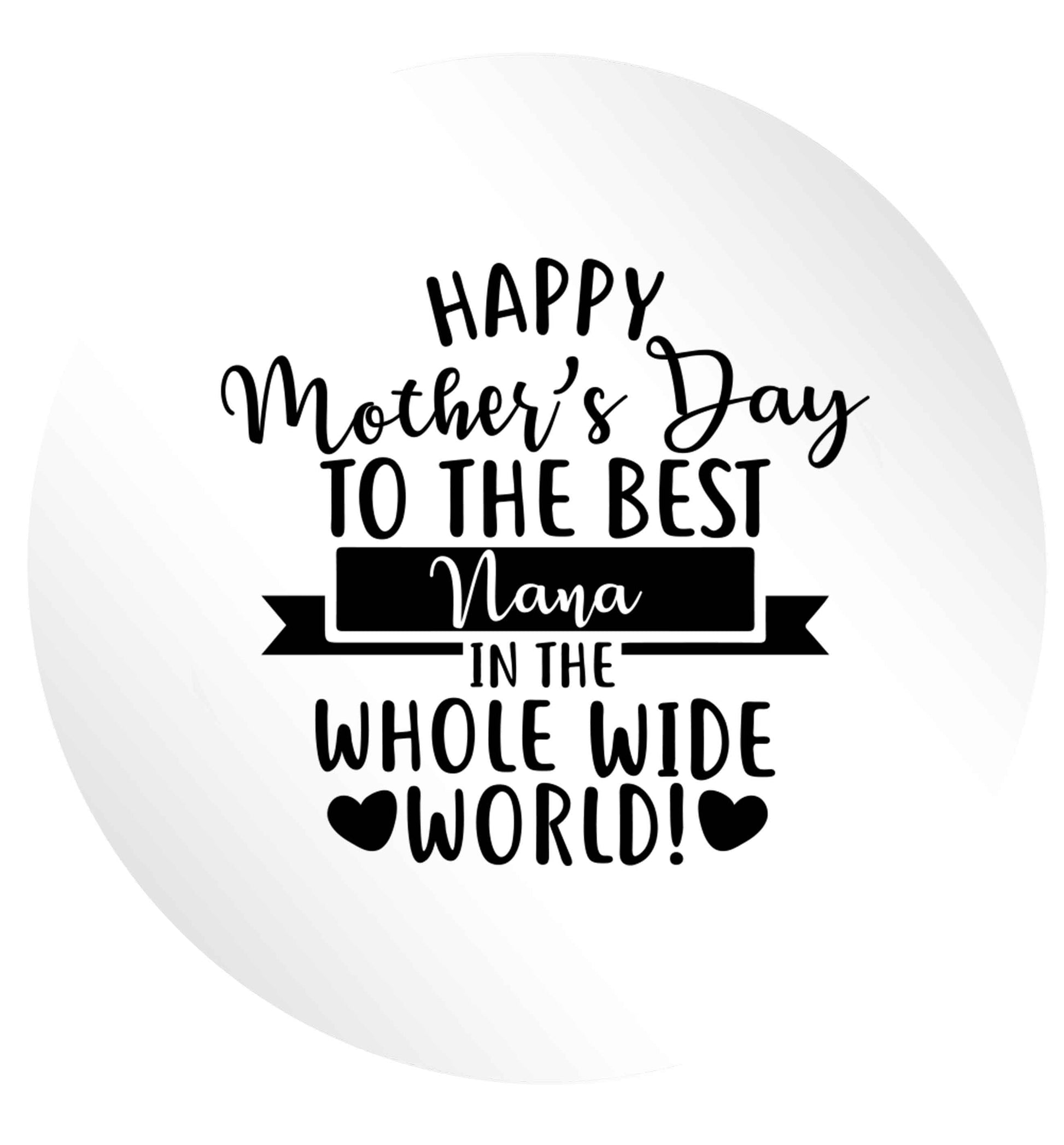 Happy mother's day to the best nana in the world 24 @ 45mm matt circle stickers