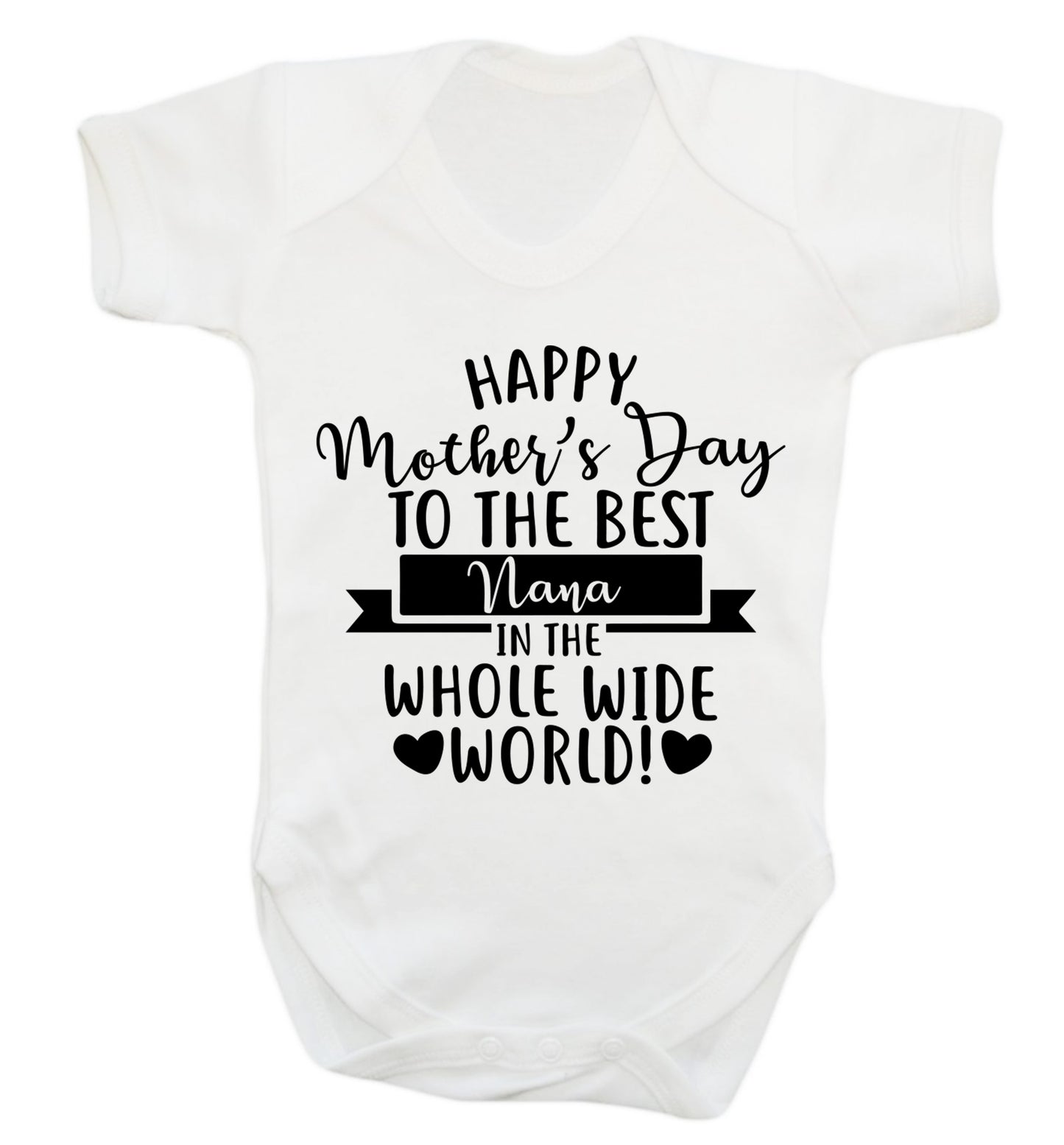 Happy mother's day to the best Nana in the world Baby Vest white 18-24 months