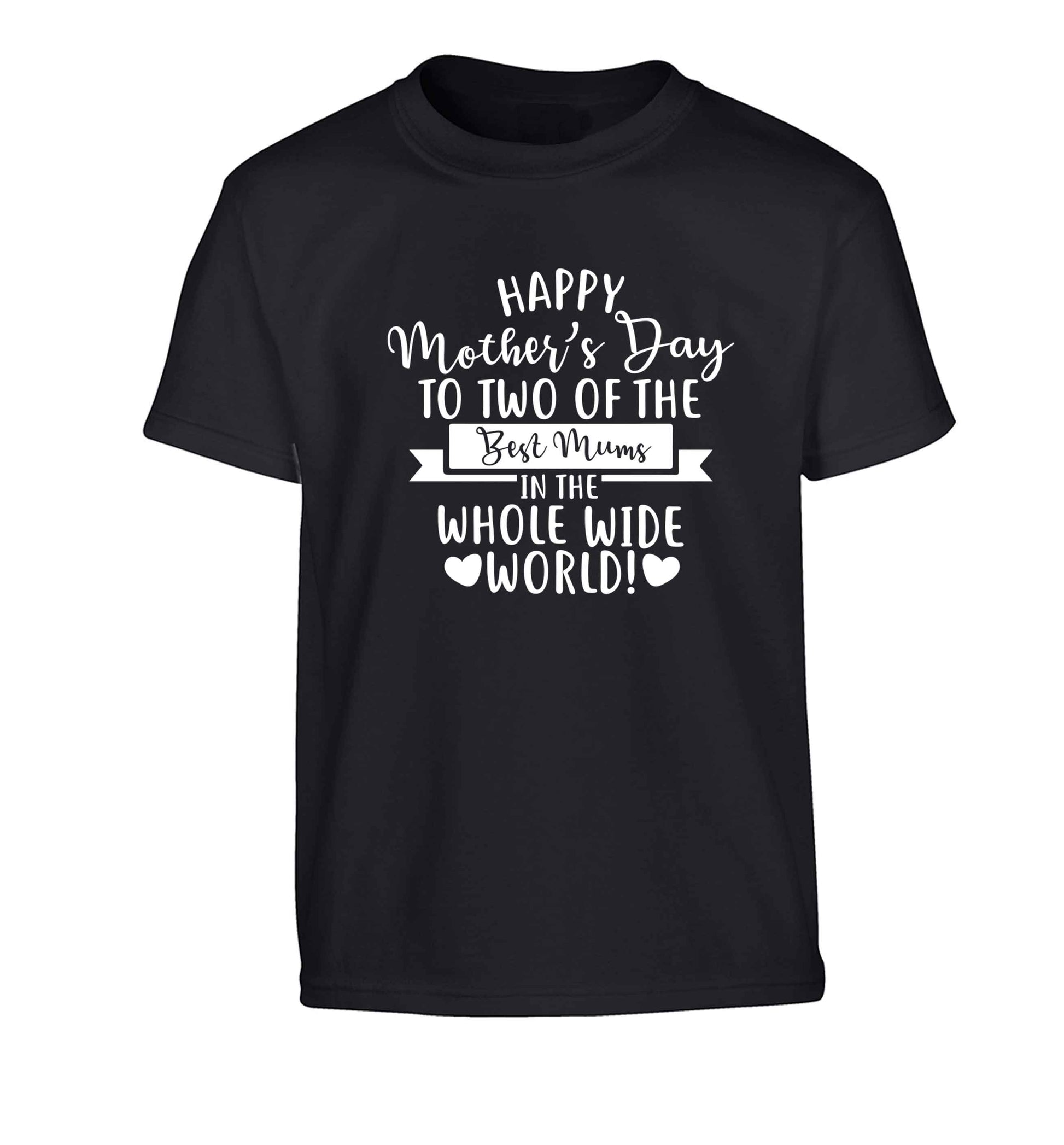 Happy mother's day to two of the best mums in the whole wide world Children's black Tshirt 12-13 Years