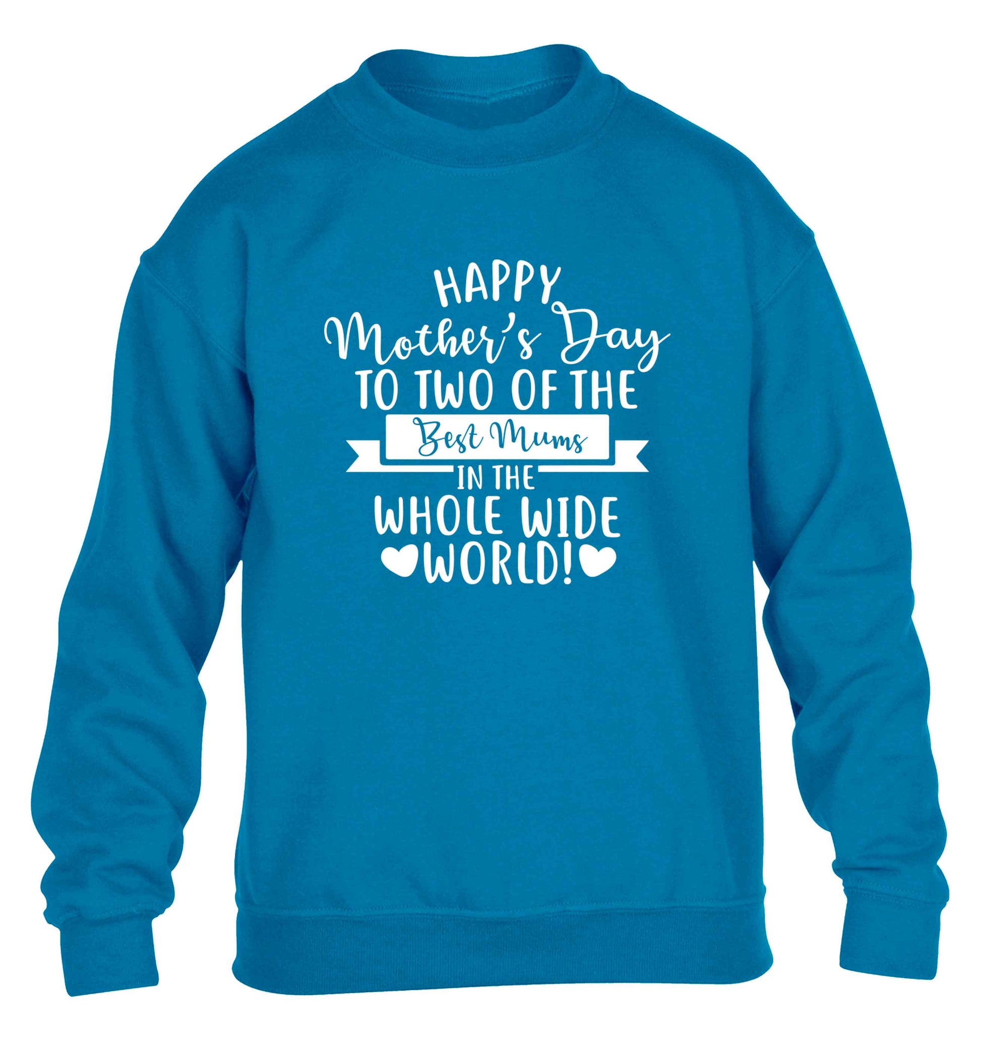Happy mother's day to two of the best mums in the whole wide world children's blue sweater 12-13 Years