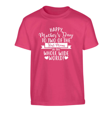 Happy mother's day to two of the best mums in the whole wide world Children's pink Tshirt 12-13 Years