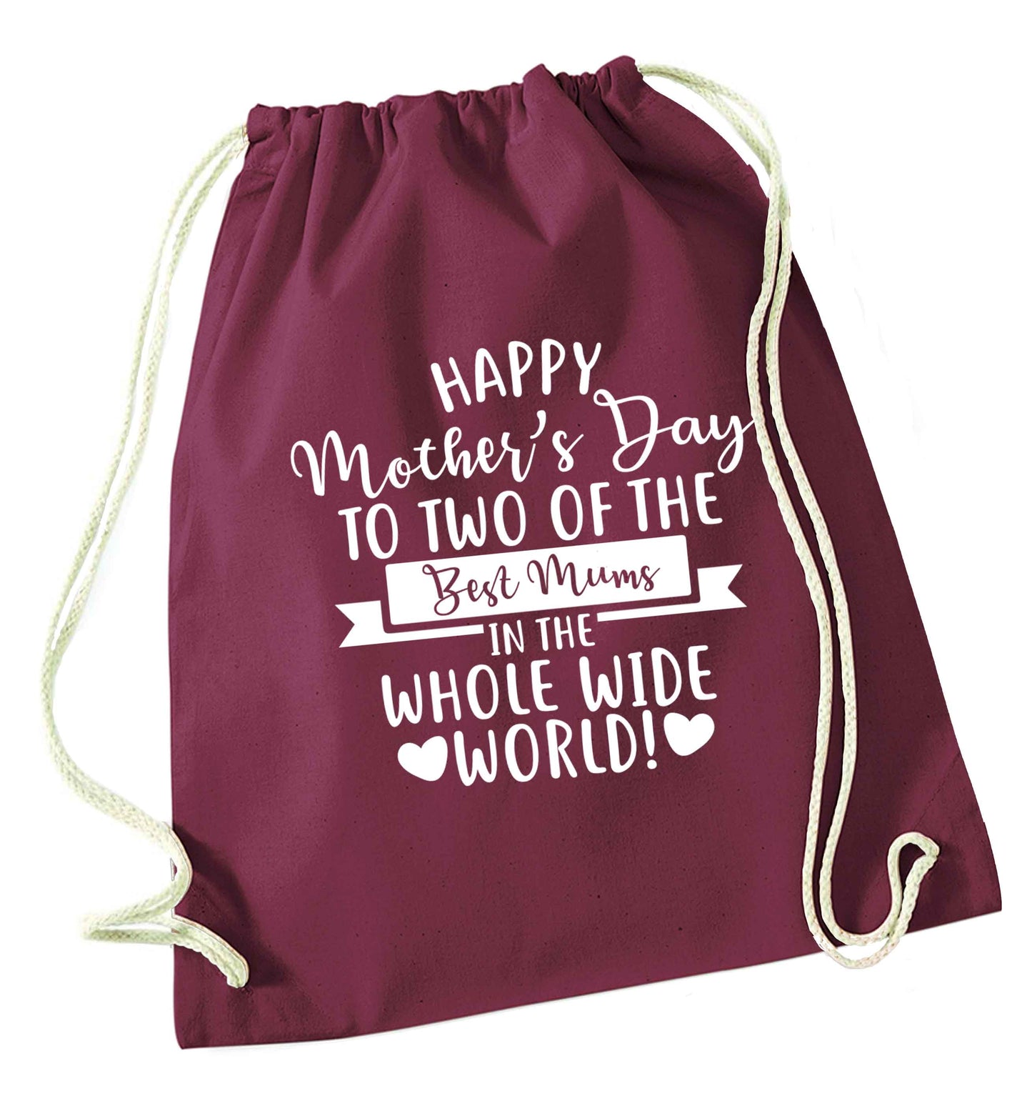 Happy mother's day to two of the best mums in the whole wide world maroon drawstring bag