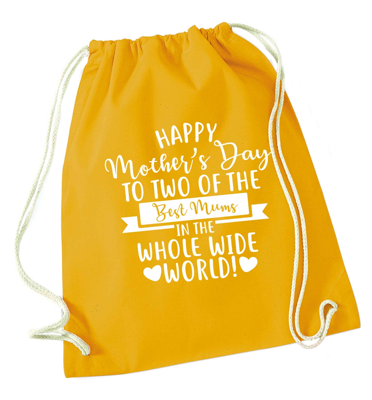Happy mother's day to two of the best mums in the whole wide world mustard drawstring bag