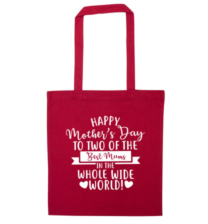 Happy mother's day to two of the best mums in the world red tote bag
