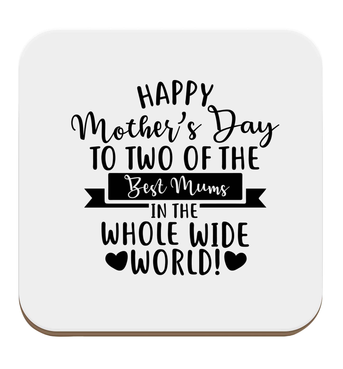 Happy mother's day to two of the best mums in the whole wide world set of four coasters