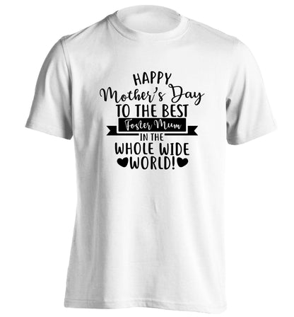 Happy mother's day to the best foster mum in the world adults unisex white Tshirt 2XL