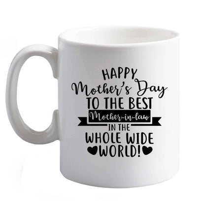 10 oz Happy mother's day to the best mother-in law in the world ceramic mug right handed