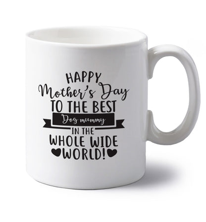 Happy mother's day to the best dog mummy in the world left handed white ceramic mug 
