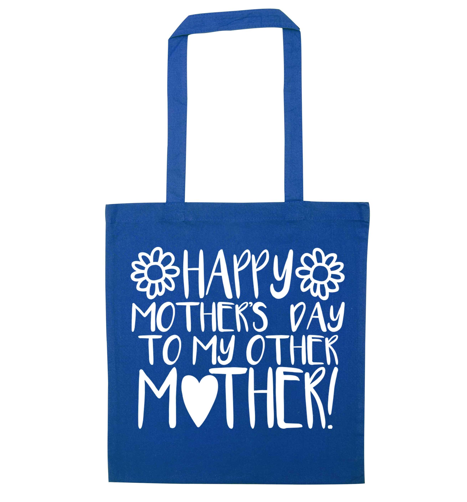 Happy mother's day to my other mother blue tote bag