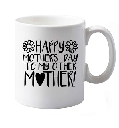 10 oz Happy mother's day to my other mother ceramic mug both sides