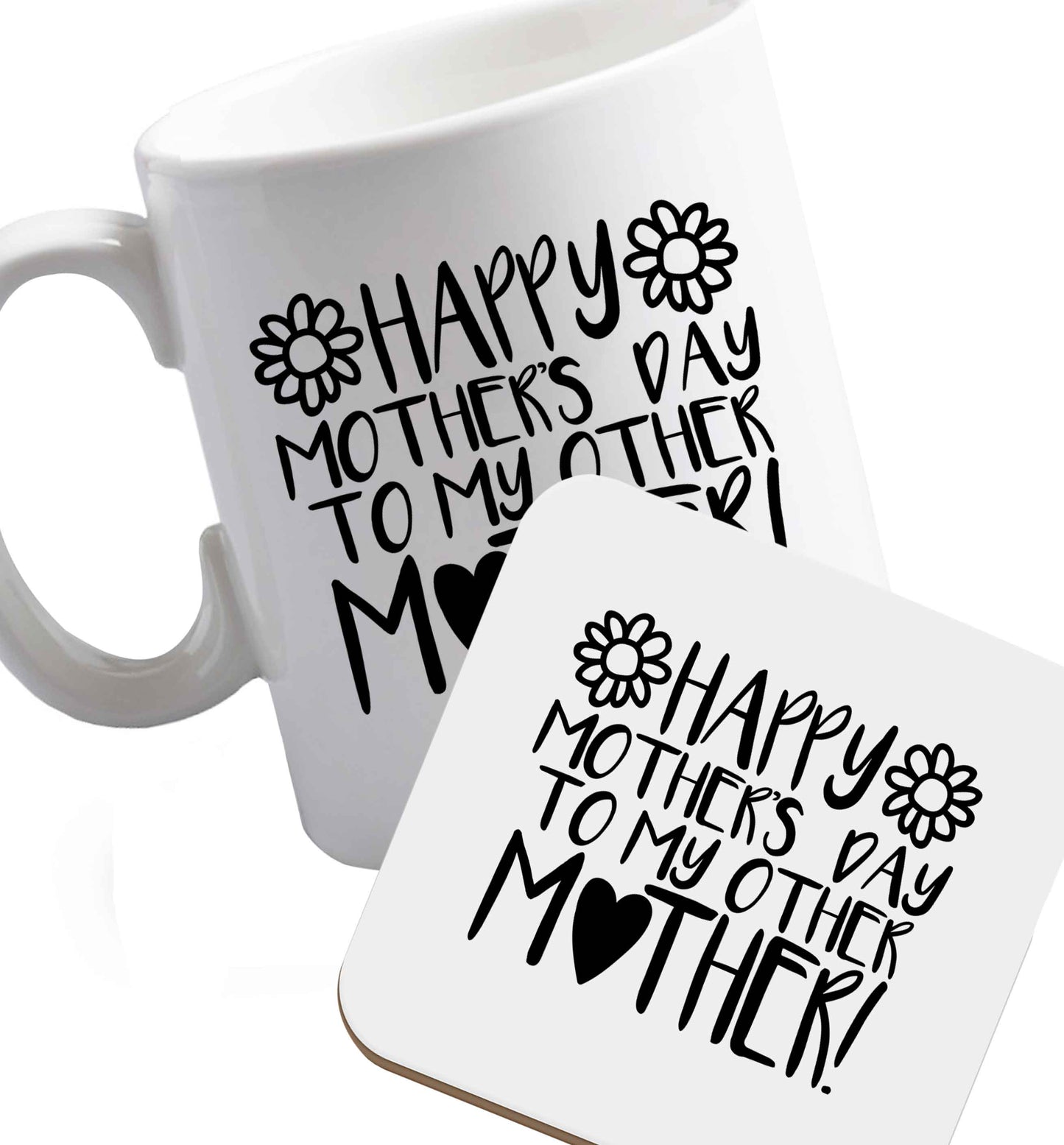 10 oz Happy mother's day to my other mother ceramic mug and coaster set right handed