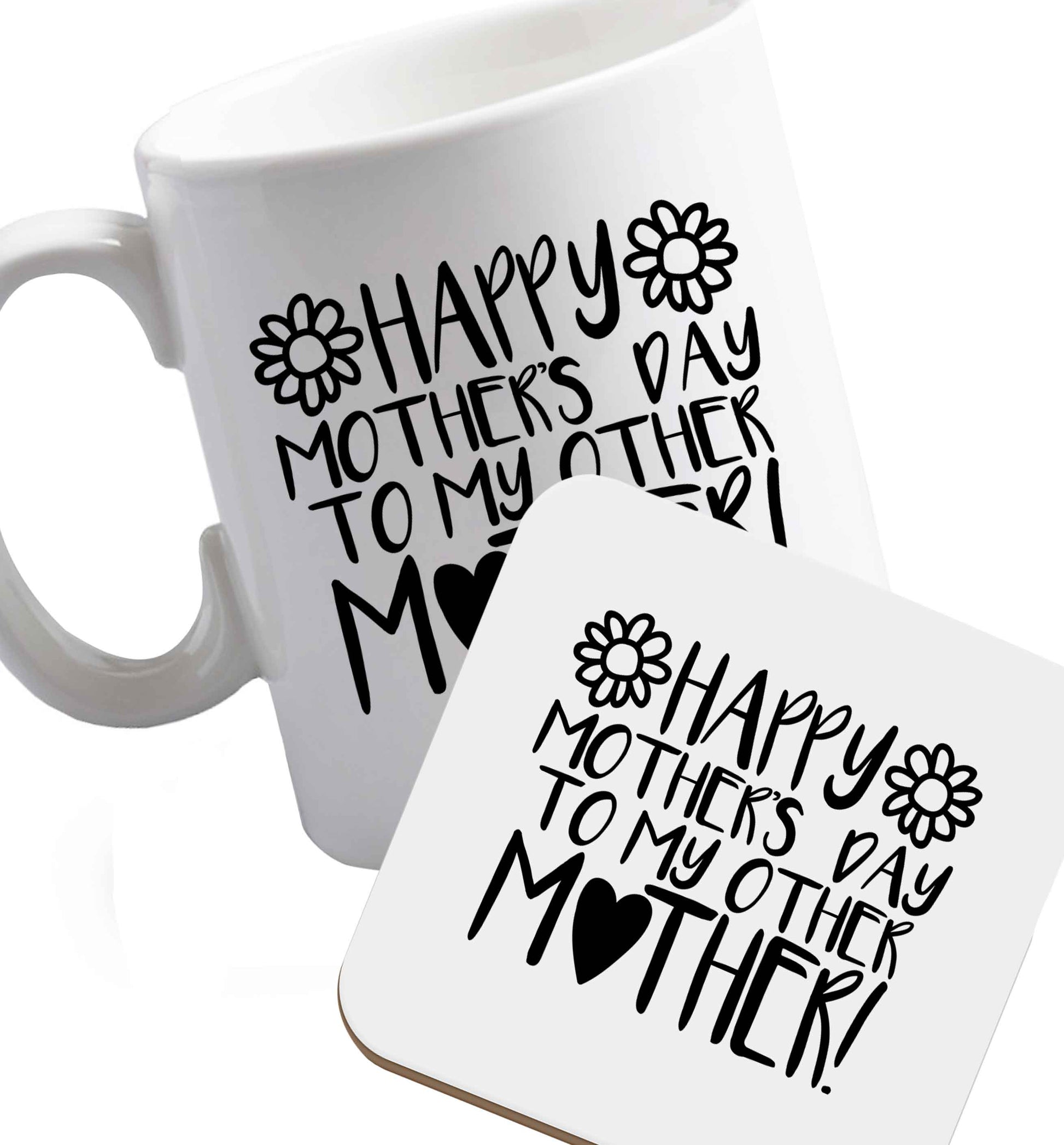 10 oz Happy mother's day to my other mother ceramic mug and coaster set right handed