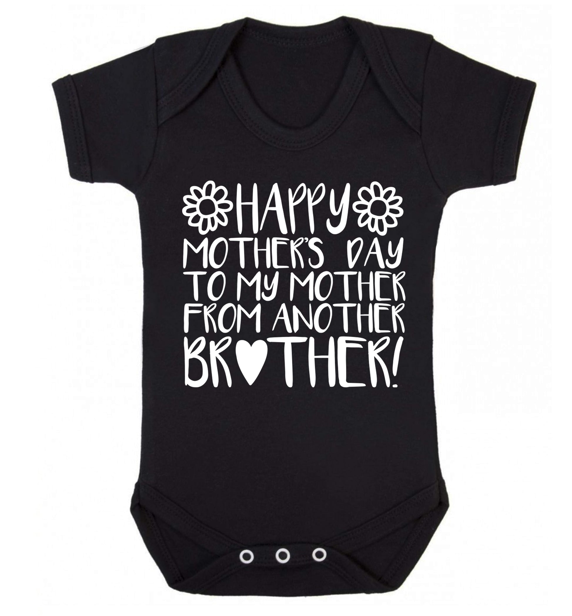Happy mother's day to my mother from another brother Baby Vest black 18-24 months