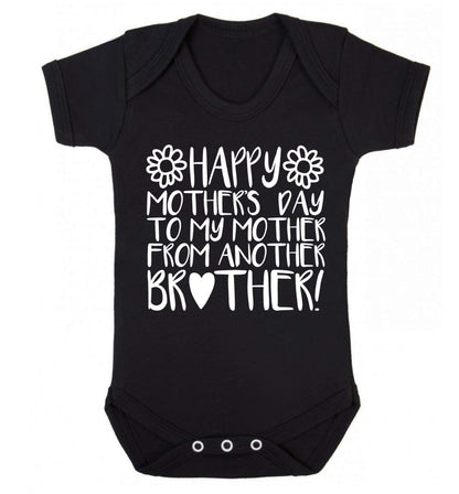 Happy mother's day to my mother from another brother Baby Vest black 18-24 months