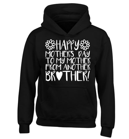 Happy mother's day to my mother from another brother children's black hoodie 12-13 Years