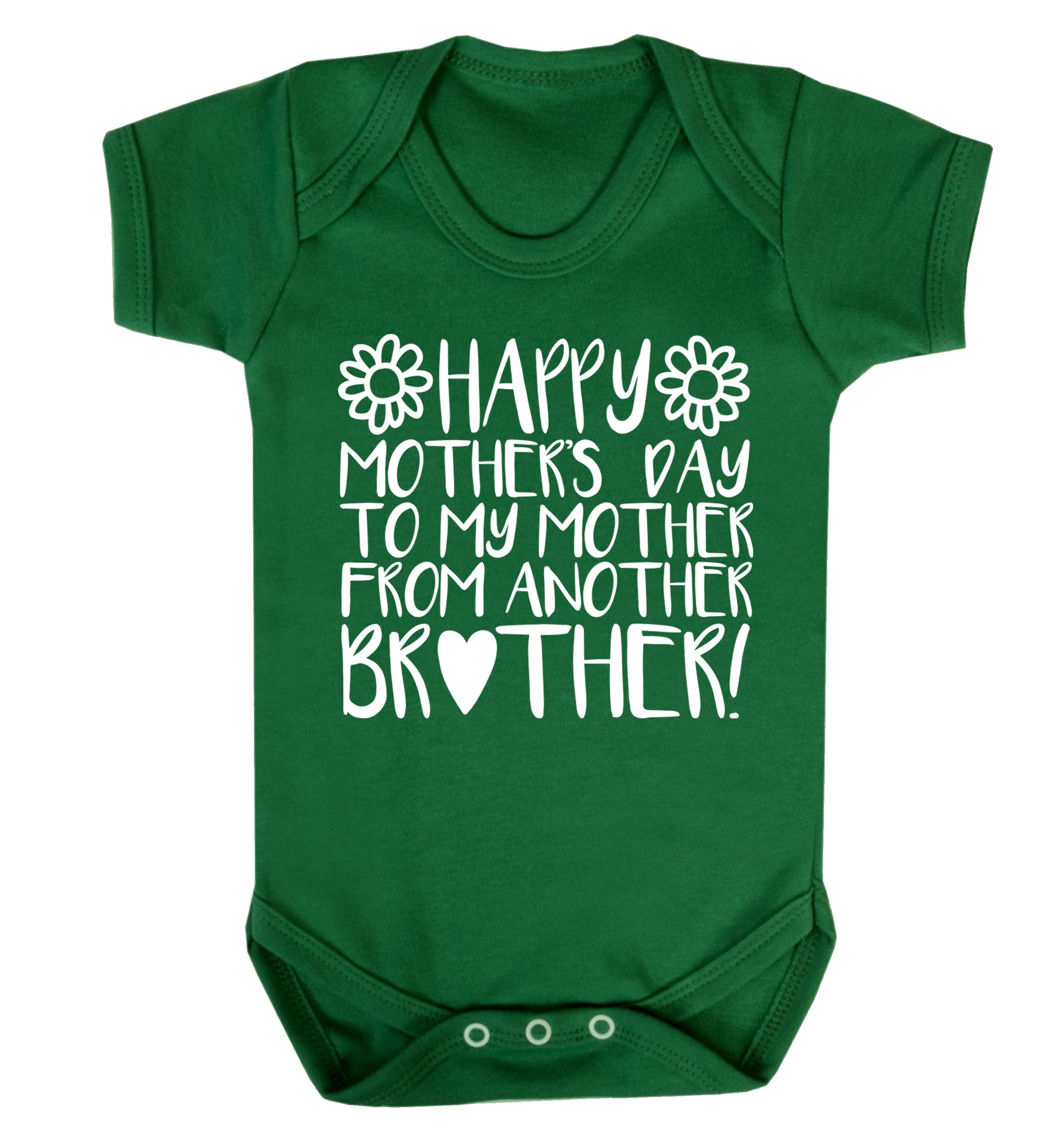 Happy mother's day to my mother from another brother Baby Vest green 18-24 months