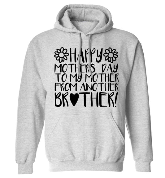 Happy mother's day to my mother from another brother adults unisex grey hoodie 2XL
