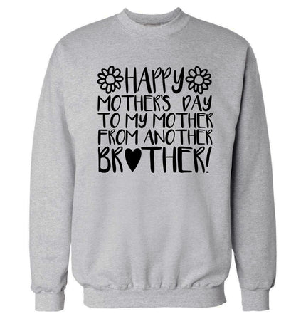 Happy mother's day to my mother from another brother Adult's unisex grey Sweater 2XL