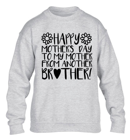 Happy mother's day to my mother from another brother children's grey sweater 12-13 Years