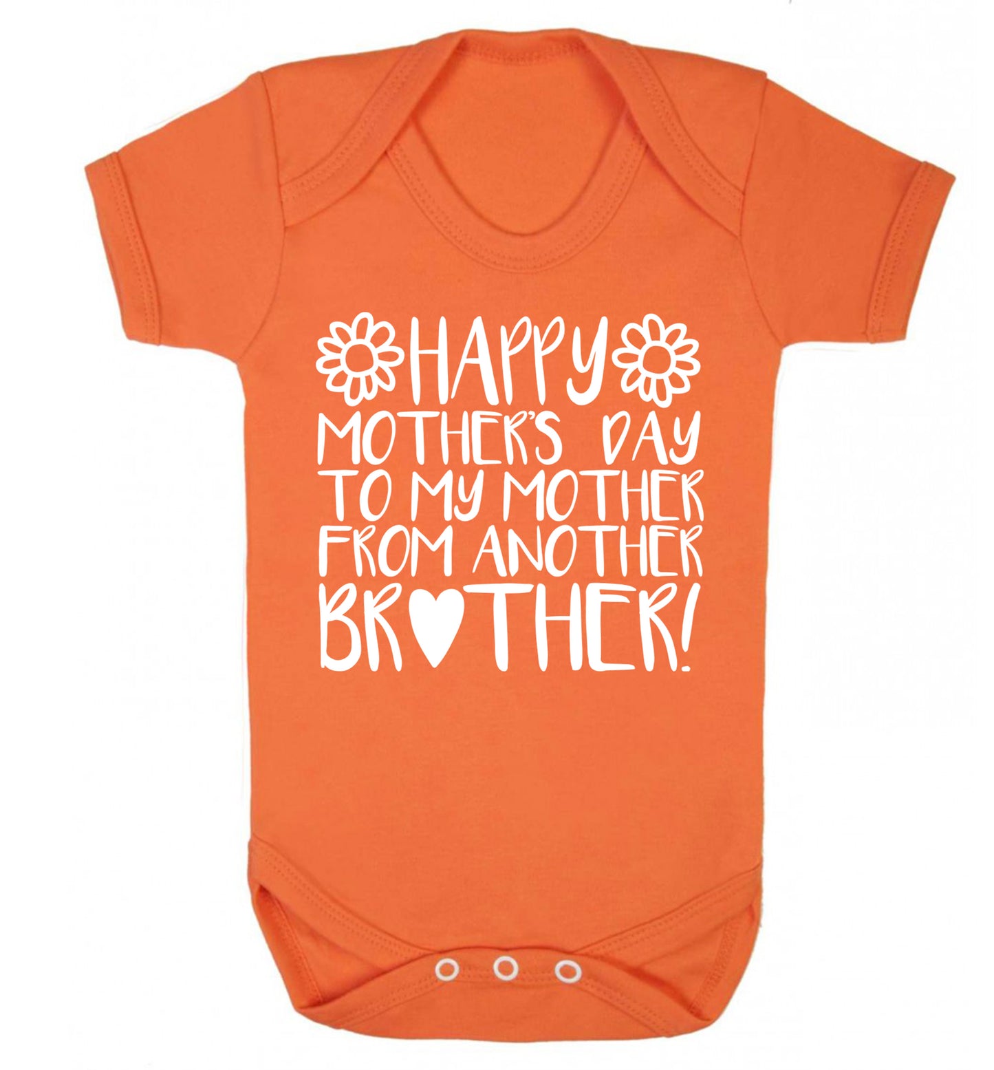 Happy mother's day to my mother from another brother Baby Vest orange 18-24 months