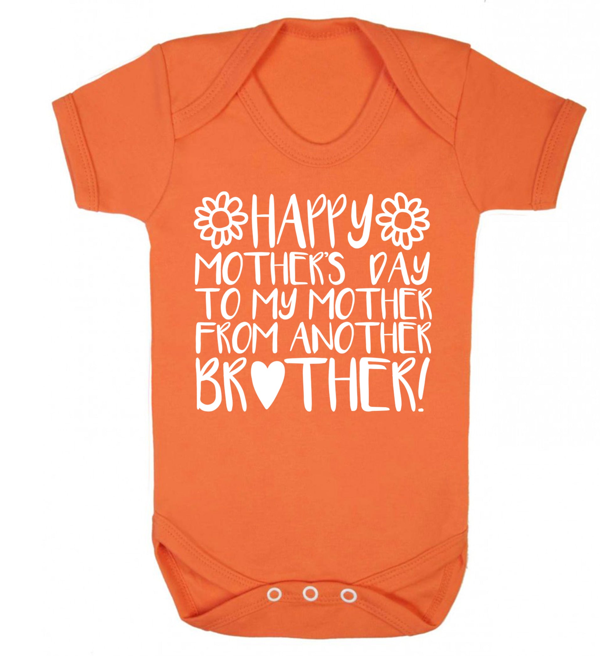 Happy mother's day to my mother from another brother Baby Vest orange 18-24 months